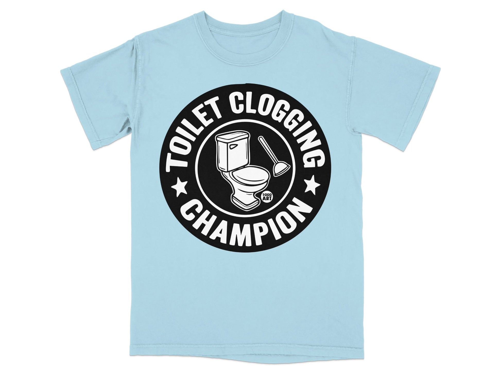 Light blue t-shirt with "Toilet Clogging Champion" text and toilet plunger graphic.