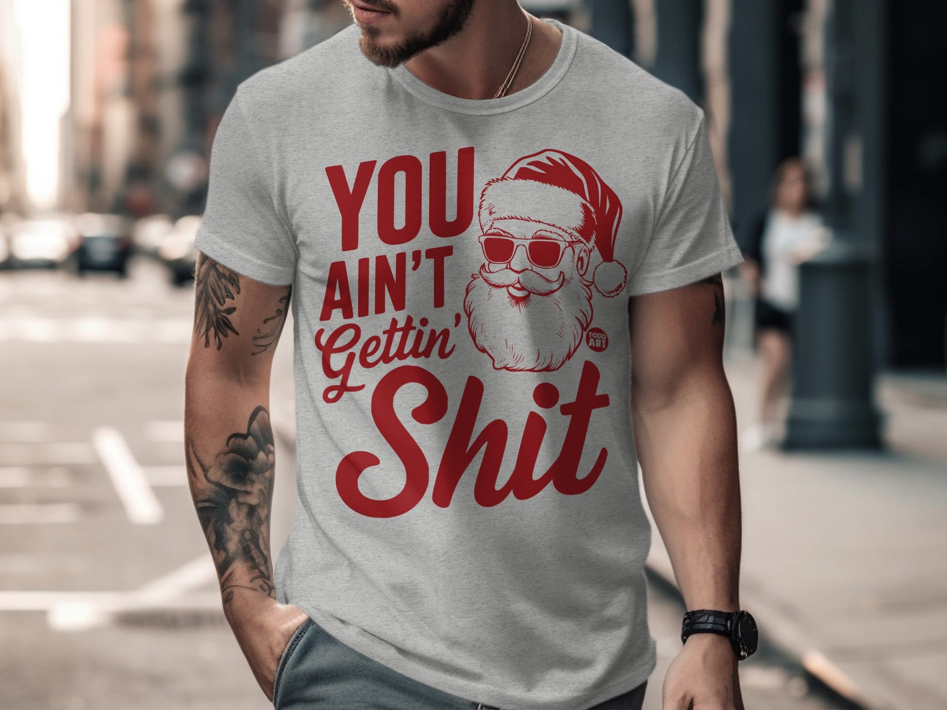 You Ain't Gettin Shit Santa Claus Shirt Holiday Fun Product