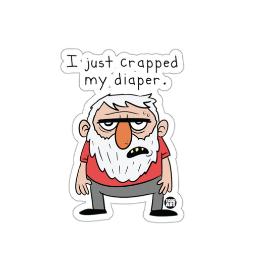 I Just Crapped My Diaper Funny Sticker Product
