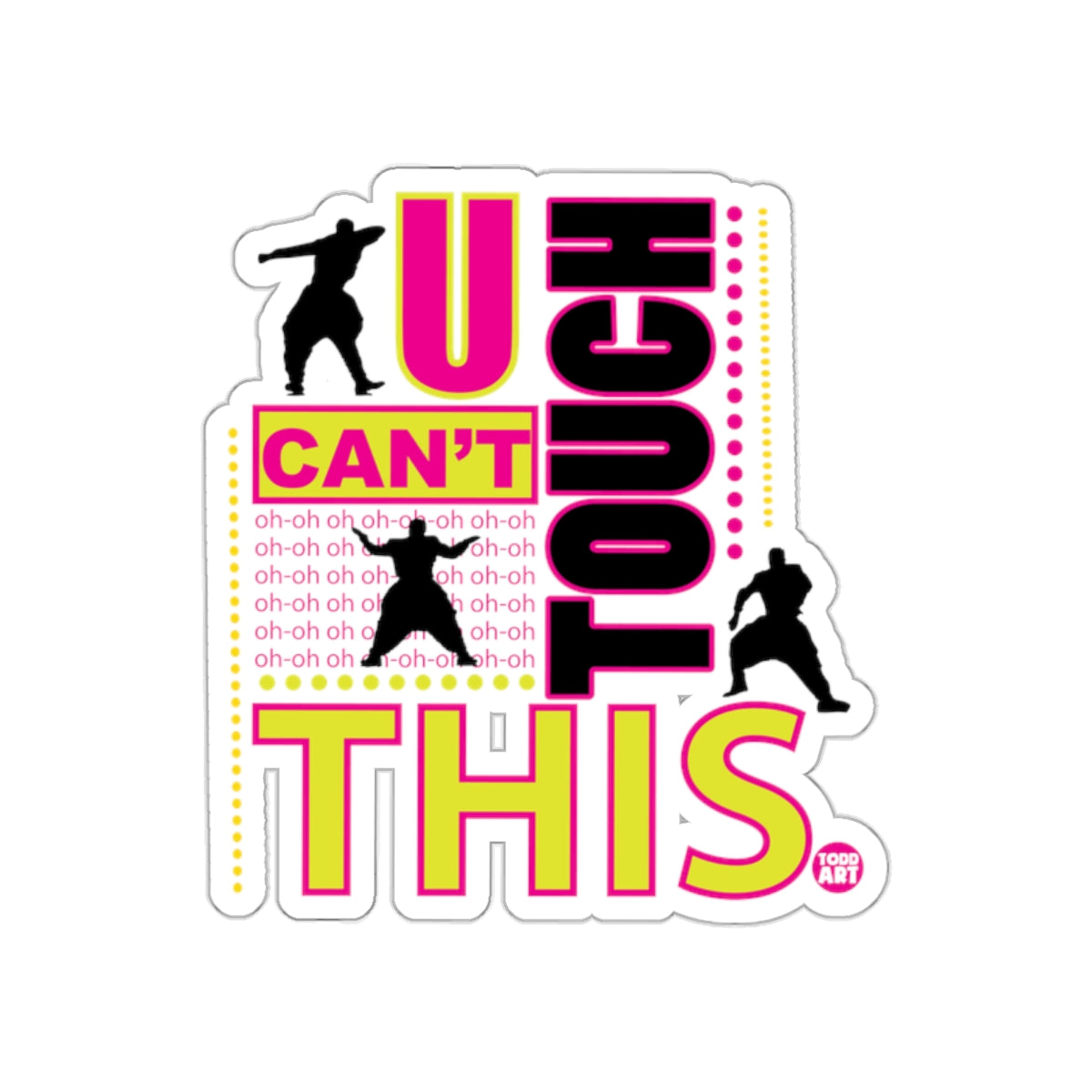 U Can't Touch This Dance Hip Hop Classic Sticker
