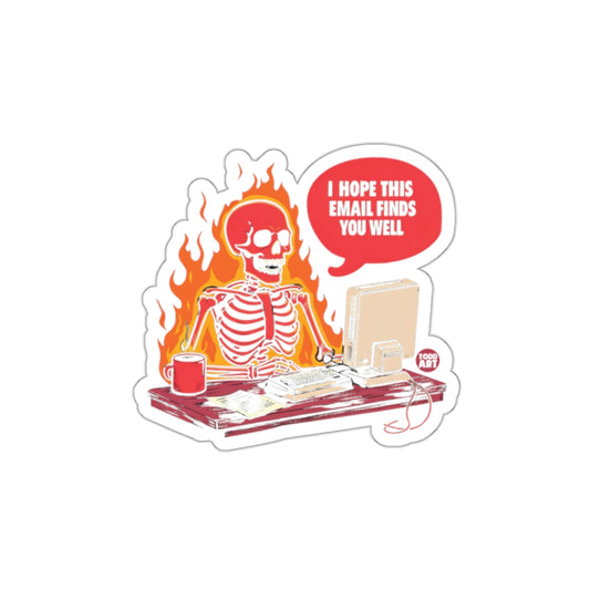 I Hope This Email Finds You Well Skeleton Sticker