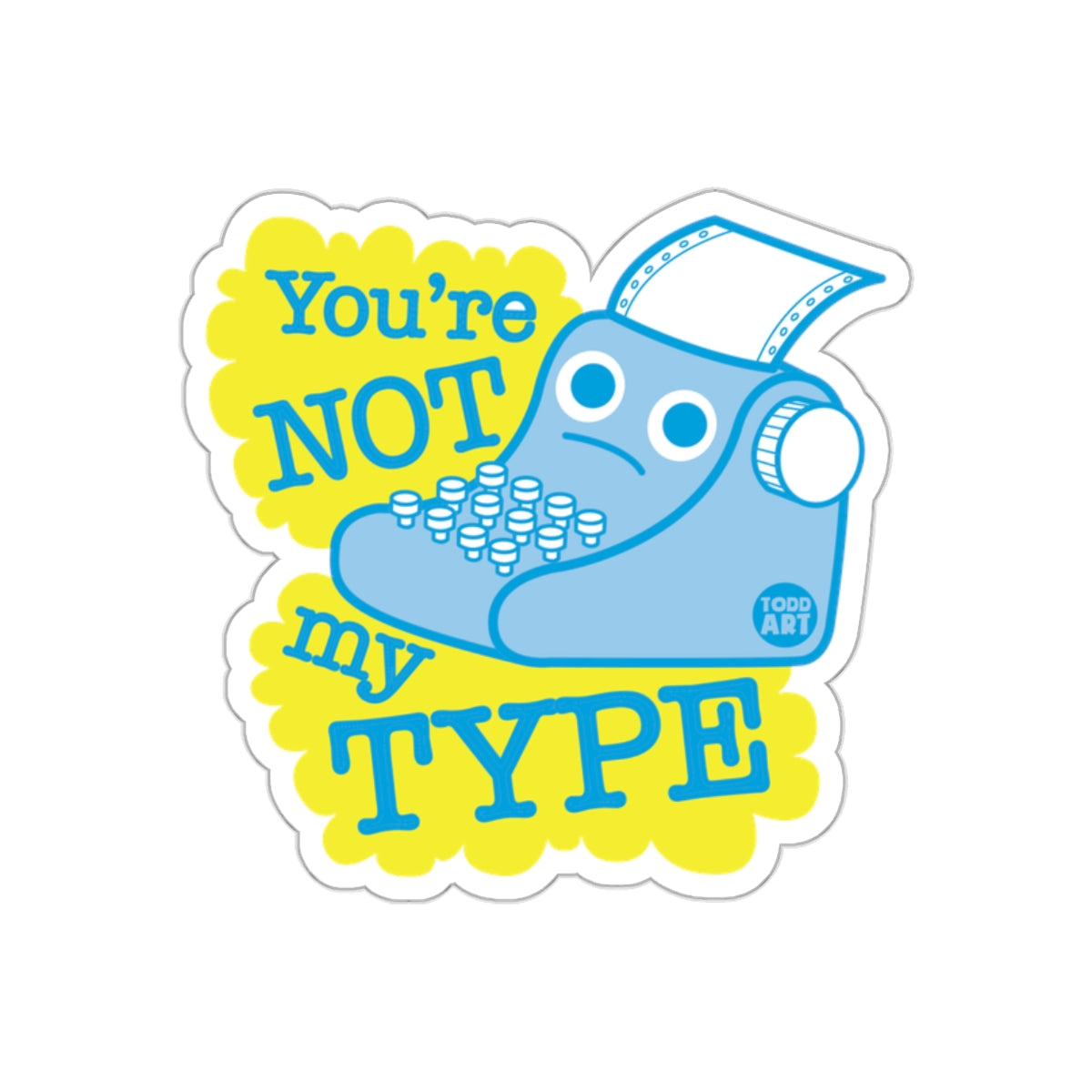 You're Not My Type Blue Typewriter Sticker