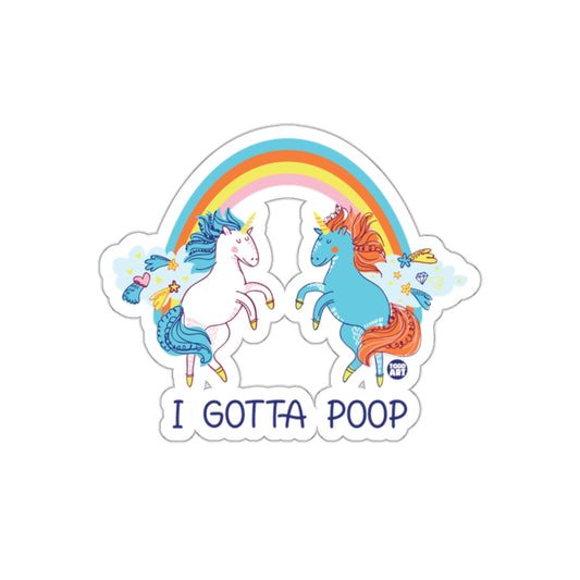Unicorns and Rainbow I Gotta Poop Sticker Design