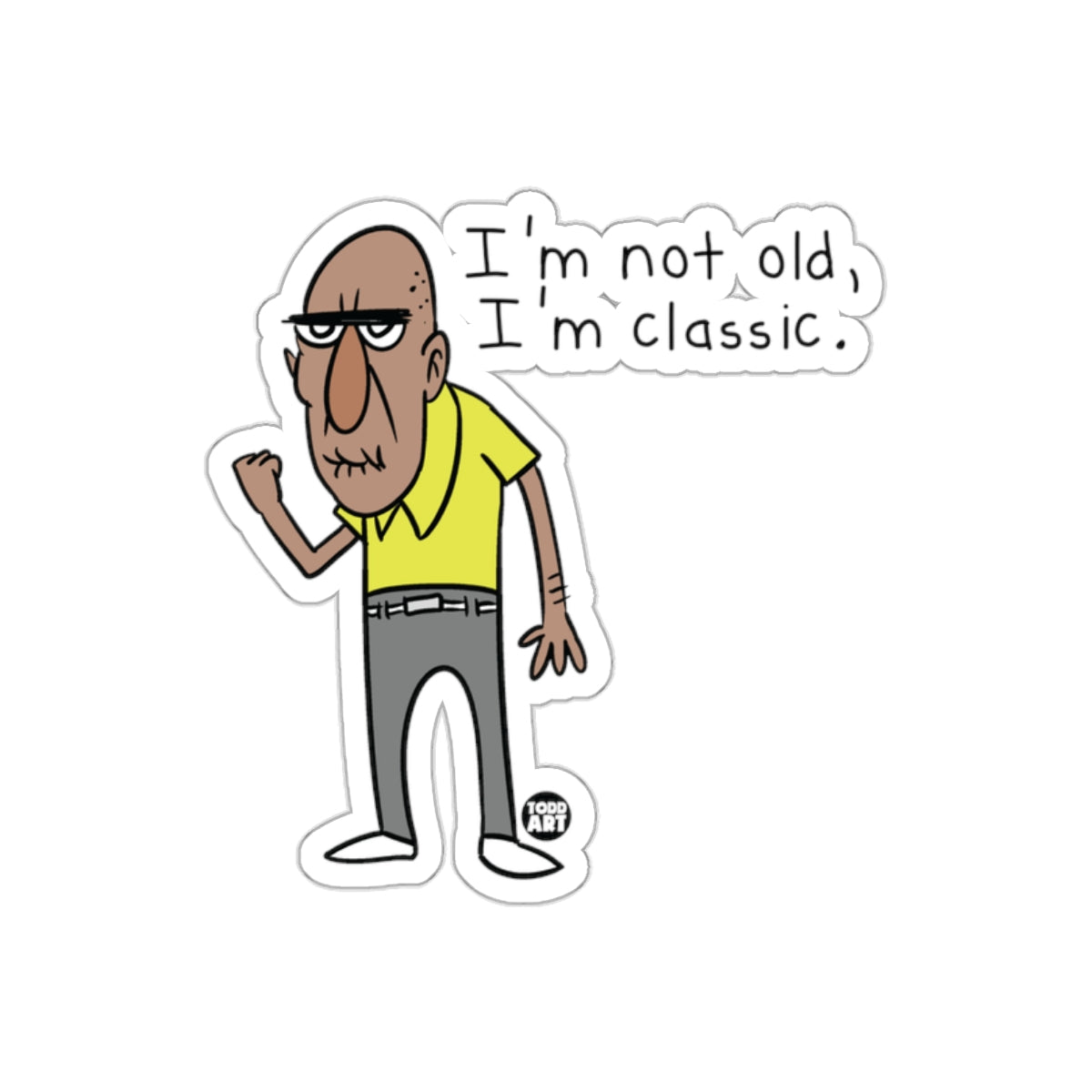 I'm Not Old I'm Classic Cartoon Character Sticker