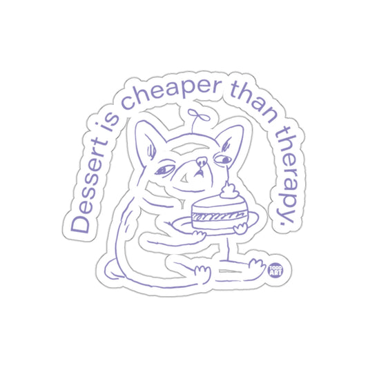 Dessert is cheaper than therapy sticker