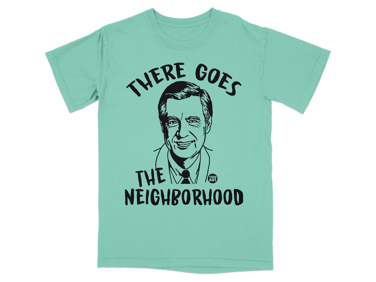 Teal t-shirt with Fred Rogers graphic and "There Goes the Neighborhood" text.