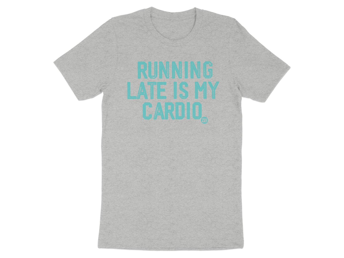 Running Late Is My Cardio Funny Workout T-shirt