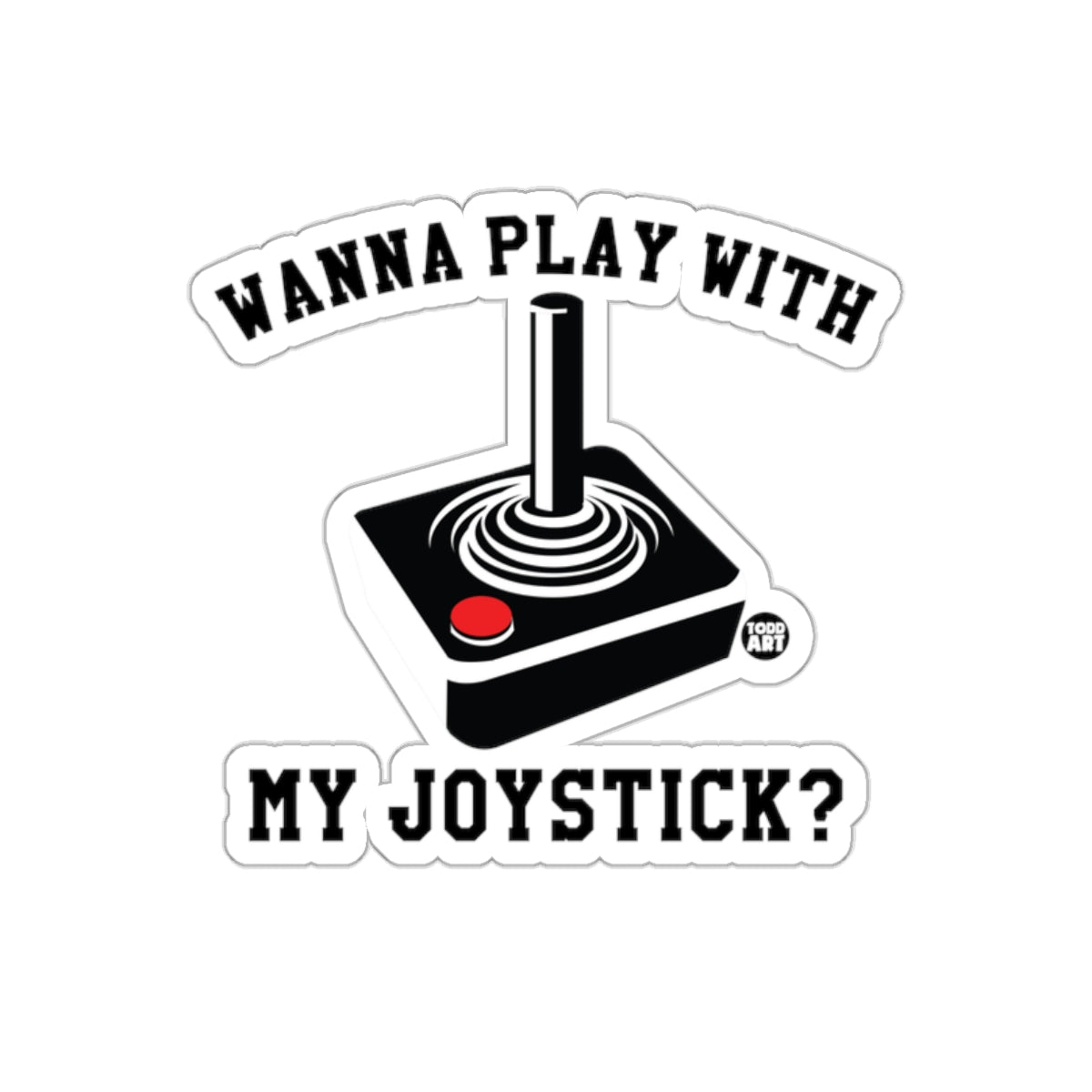 Wanna Play With My Joystick Graphic Gaming Sticker