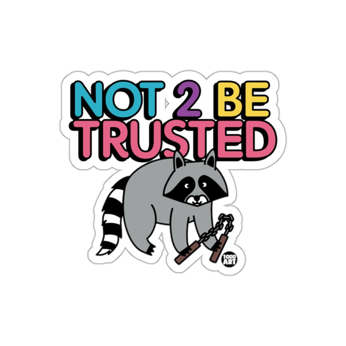 Not 2 Be Trusted Mischievous Raccoon Art Stickers
