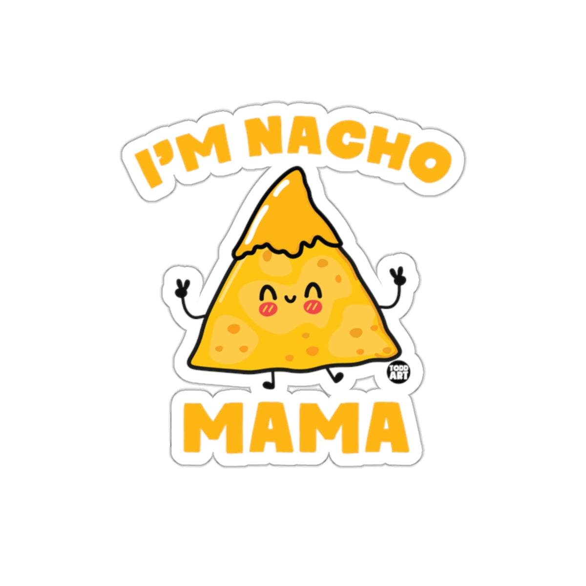 I'm Nacho Mama Cute Fun Graphic Sticker