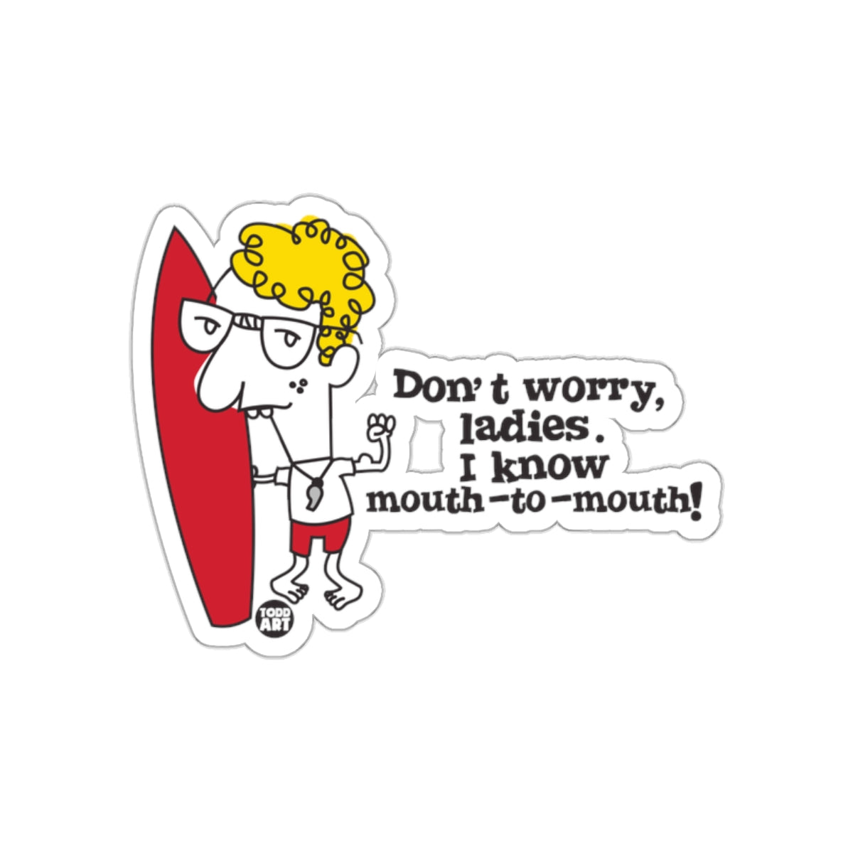 Don't Worry Ladies I Know Mouth to Mouth Sticker