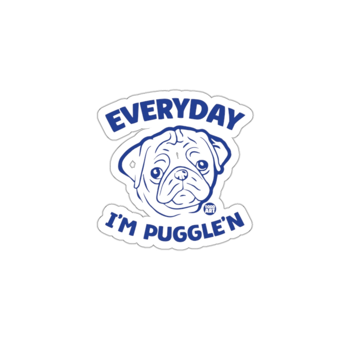 Everyday I'm Puggle'n Cute Puppy Design Sticker