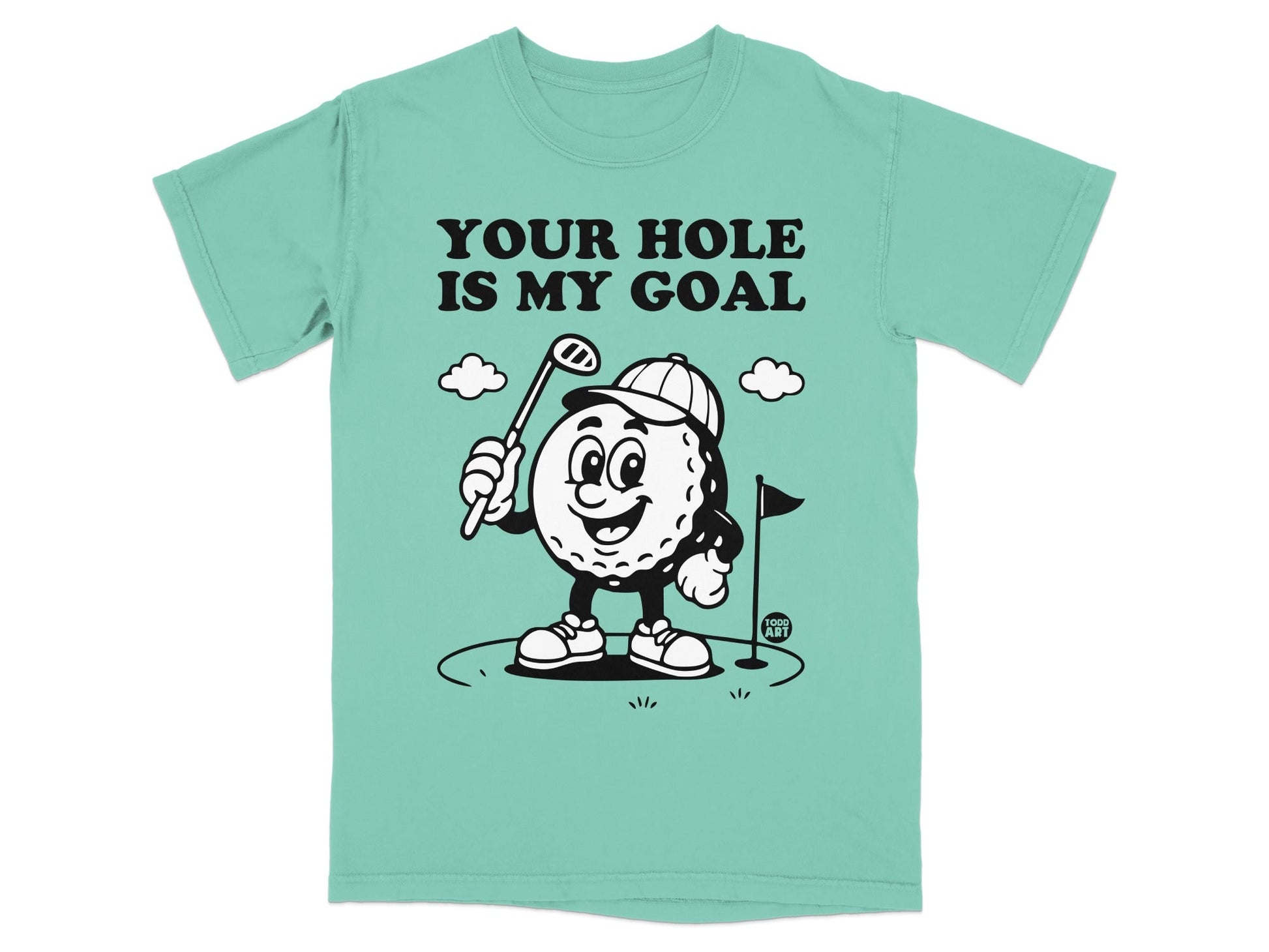 T-shirt with golf ball character, golf club, flag, and text "Your Hole is My Goal".