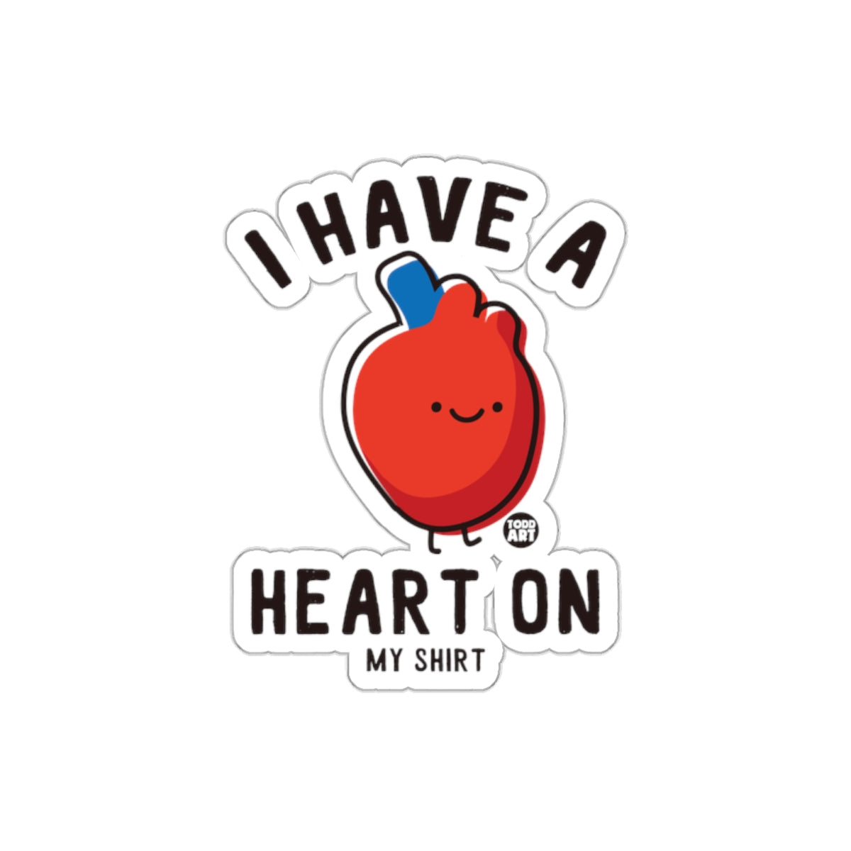 I Have A Heart On My Shirt Cute Heart Sticker Product