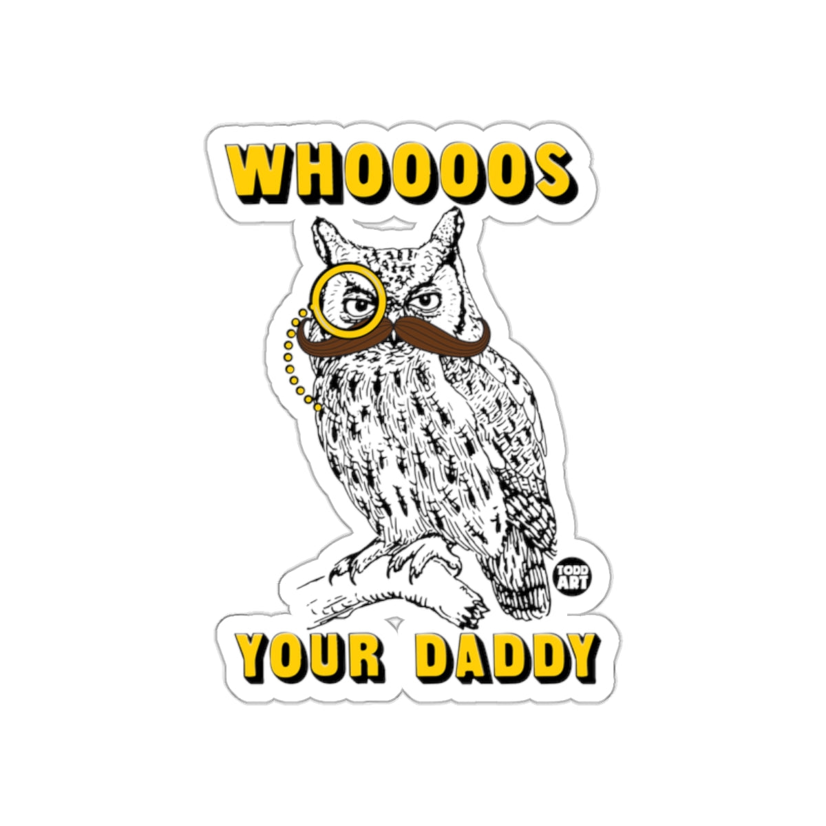 WHOOOOS YOUR DADDY Owl Art Sticker for Unique Decor