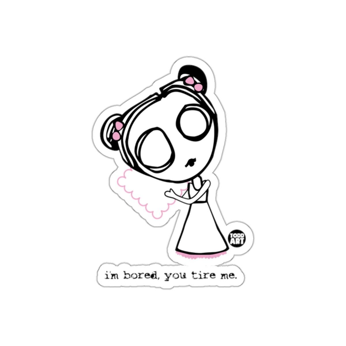 I'm Bored You Tire Me Graphic Sticker Design