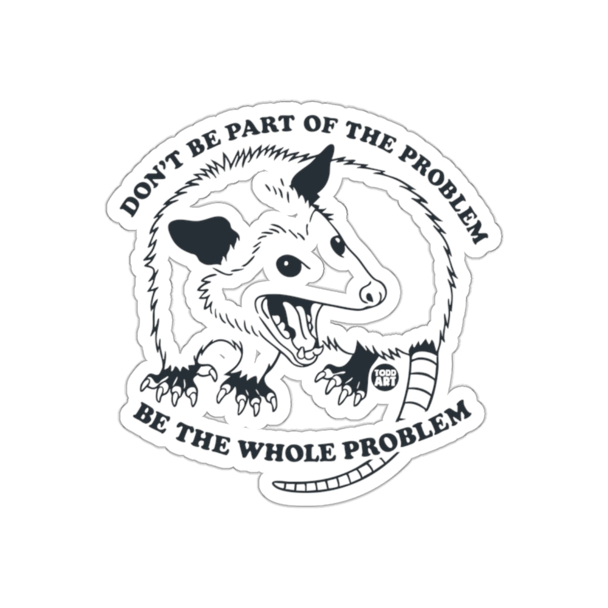 Opossum Whole Problem Todd Art Fun Quirky Design Stickers
