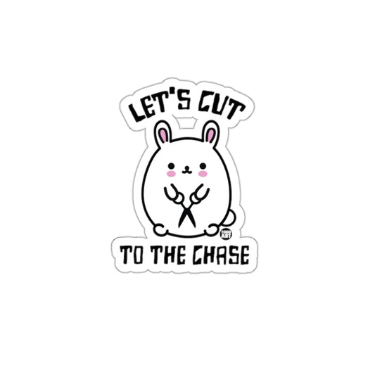 Cute Bunny Let's Cut to the Chase Sticker