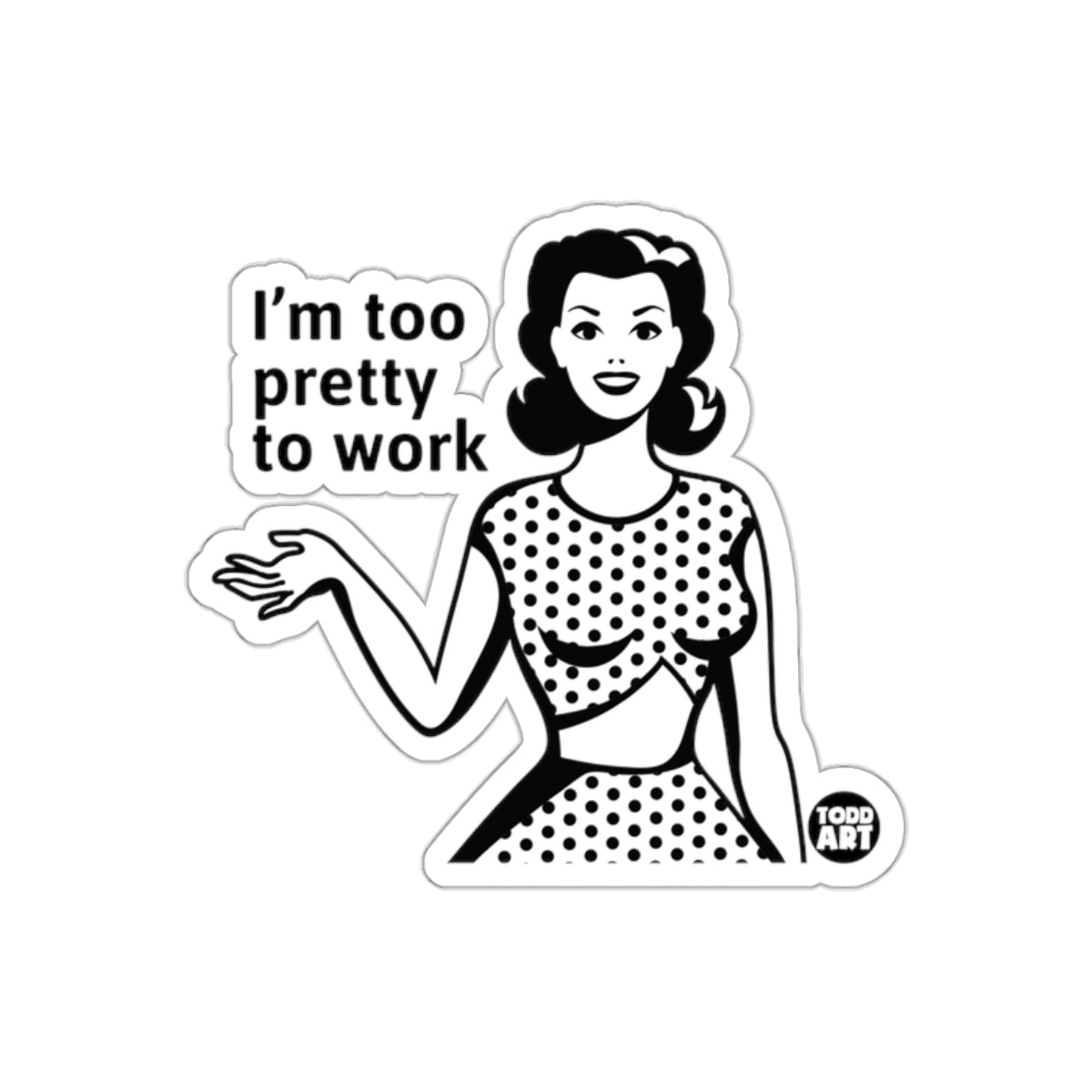 I Am Too Pretty To Work Stylish Retro Woman Stickers