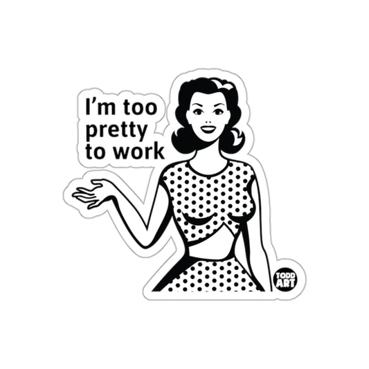 I Am Too Pretty To Work Stylish Retro Woman sticker