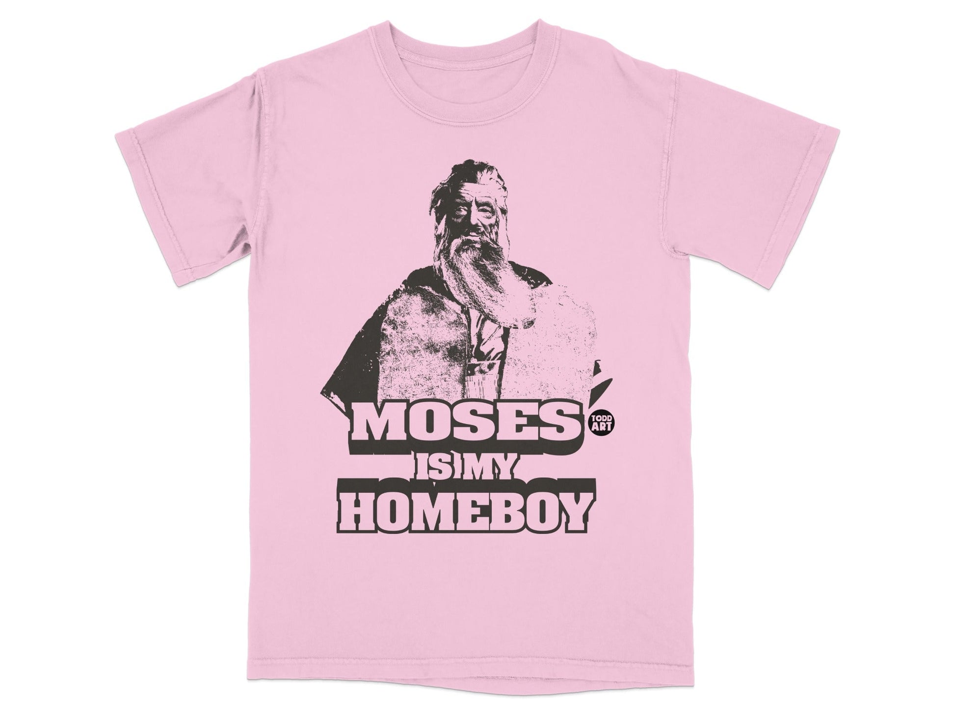 Pink t-shirt with "Moses is My Homeboy" graphic featuring a black and white portrait.