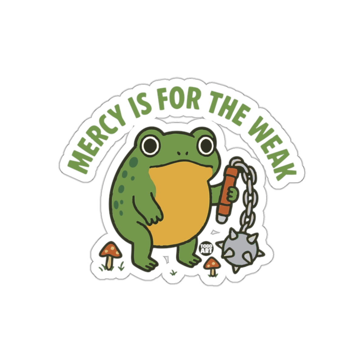 Mercy Is For The Weak Frog Sticker Fun Illustration