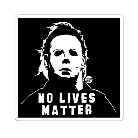 Michael Myers No Lives Matter Todd Art Black White 