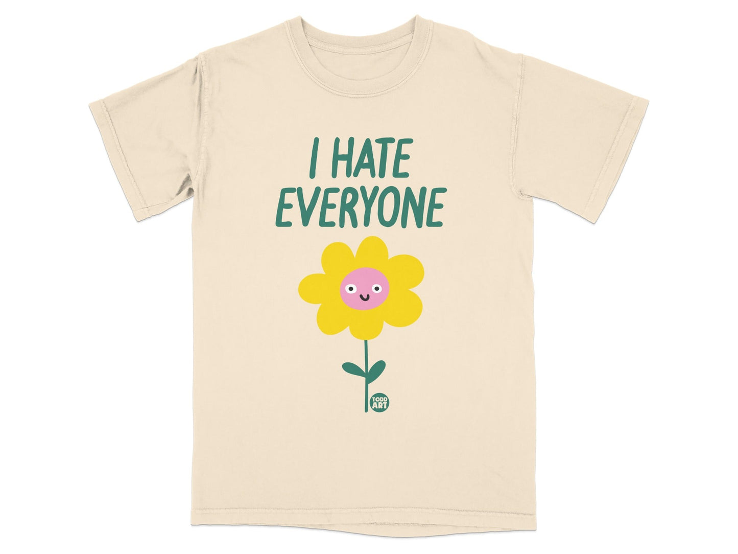 Cream t-shirt with "I HATE EVERYONE" and a cartoon flower.