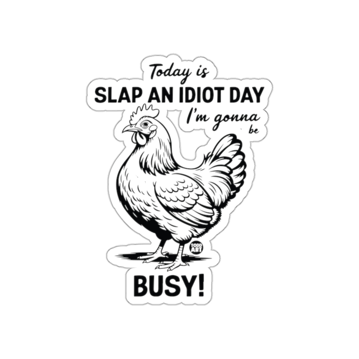 Today Is Slap An Idiot Day I'm Gonna Be Busy product