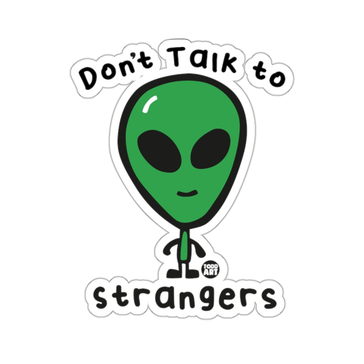 Don't Talk to Strangers Alien Cartoon Sticker