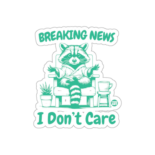 Breaking News Raccoon I Dont Care Design Stickers