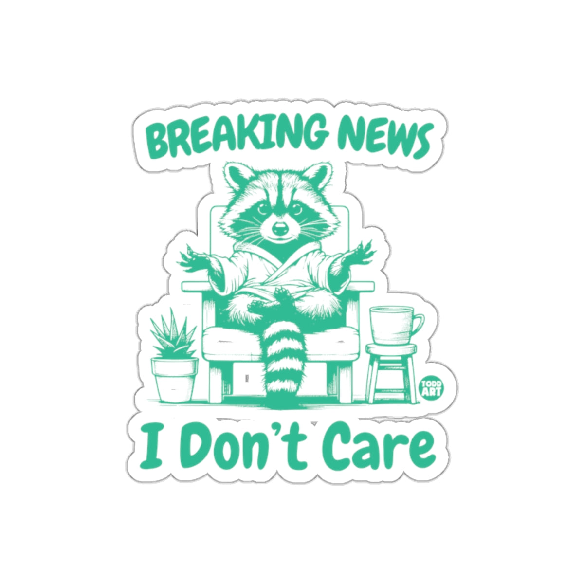 Breaking News Raccoon I Dont Care Design sticker