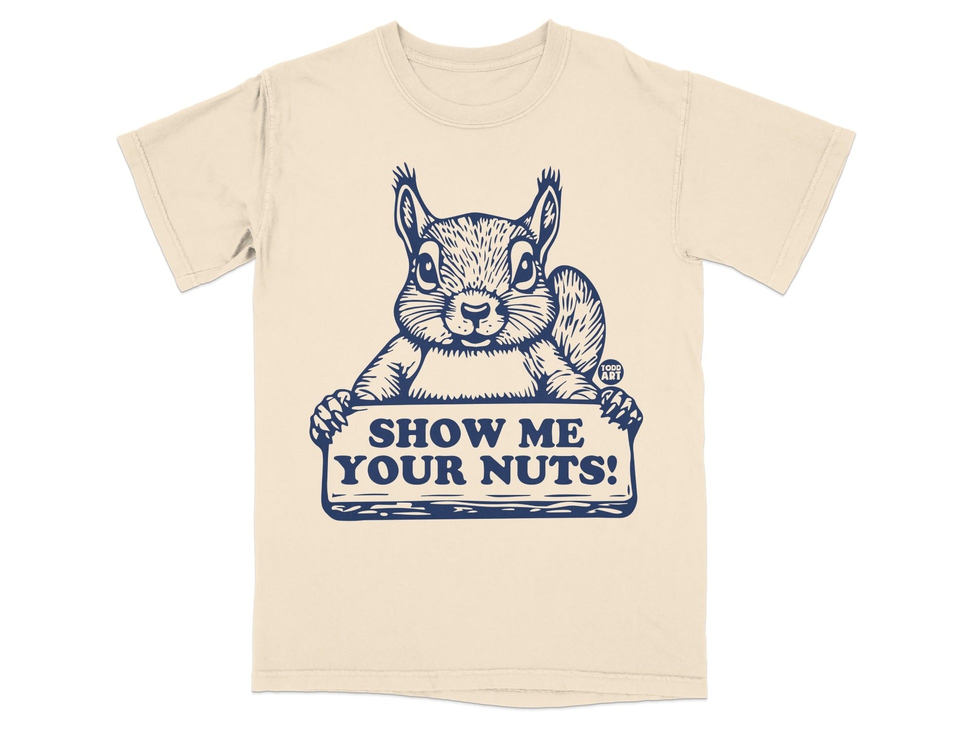 Squirrel holding a sign that says "Show me your nuts!"