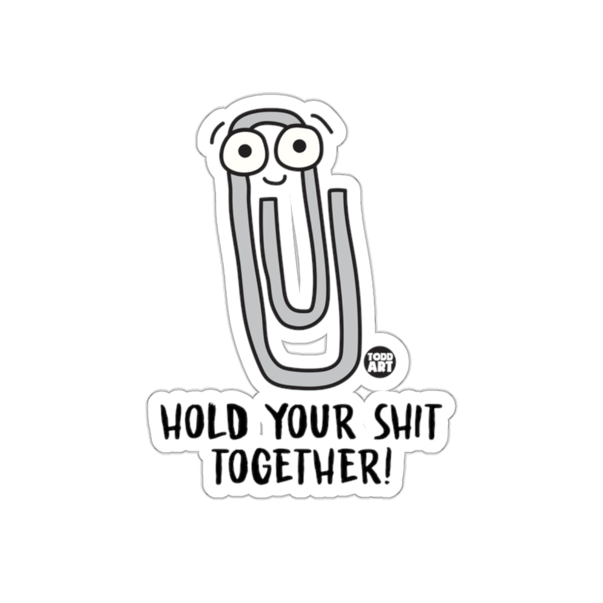 Hold Your Shit Together Funny Sticker