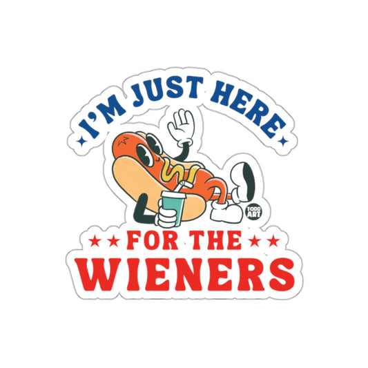 I'M JUST HERE FOR THE WIENERS Funny Sticker