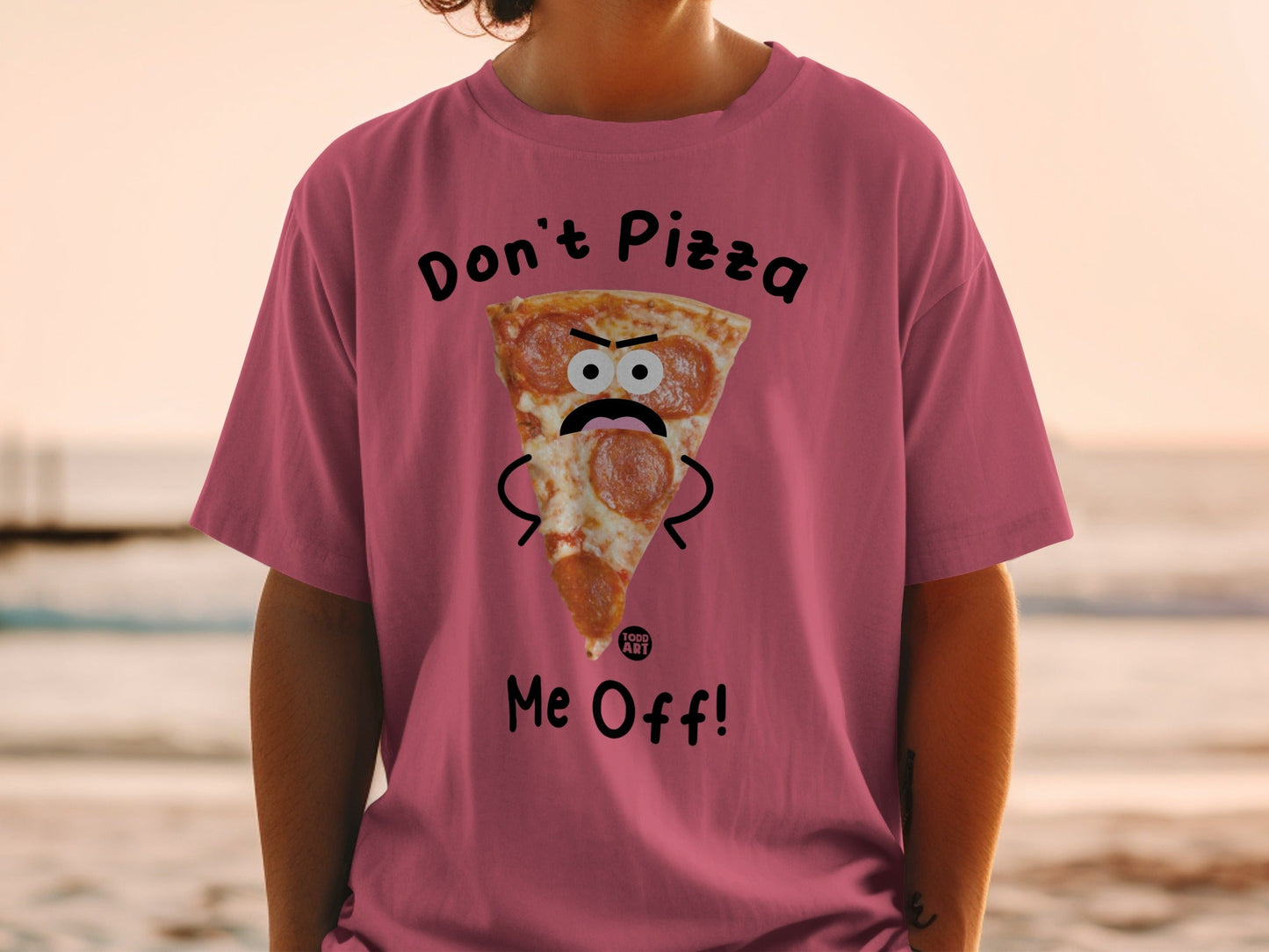 Pink t-shirt with a sad pizza slice and "Don't Pizza Me Off!" text.
