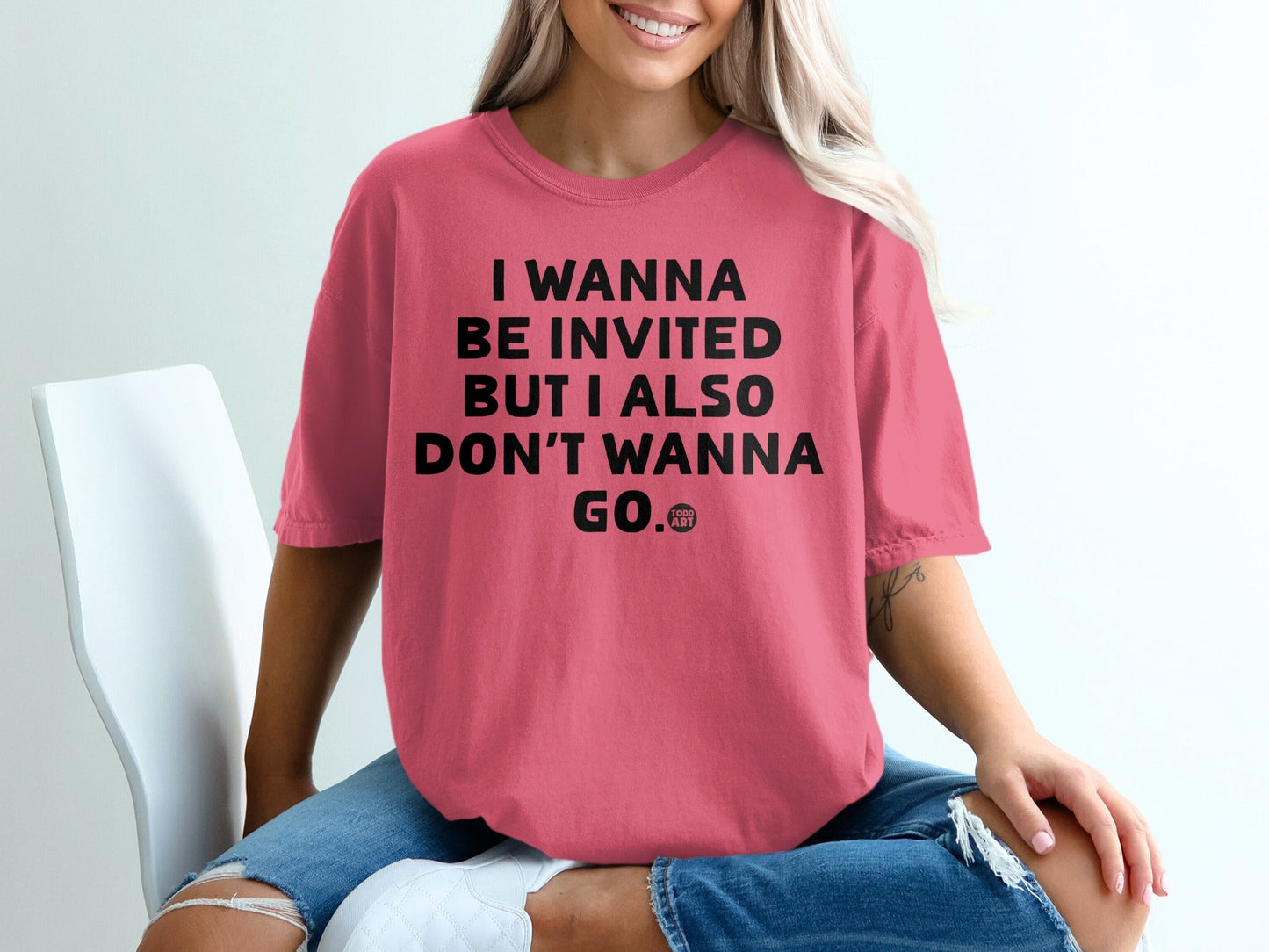 I Wanna Be Invited But I Also Don't Wanna Go T-shirt