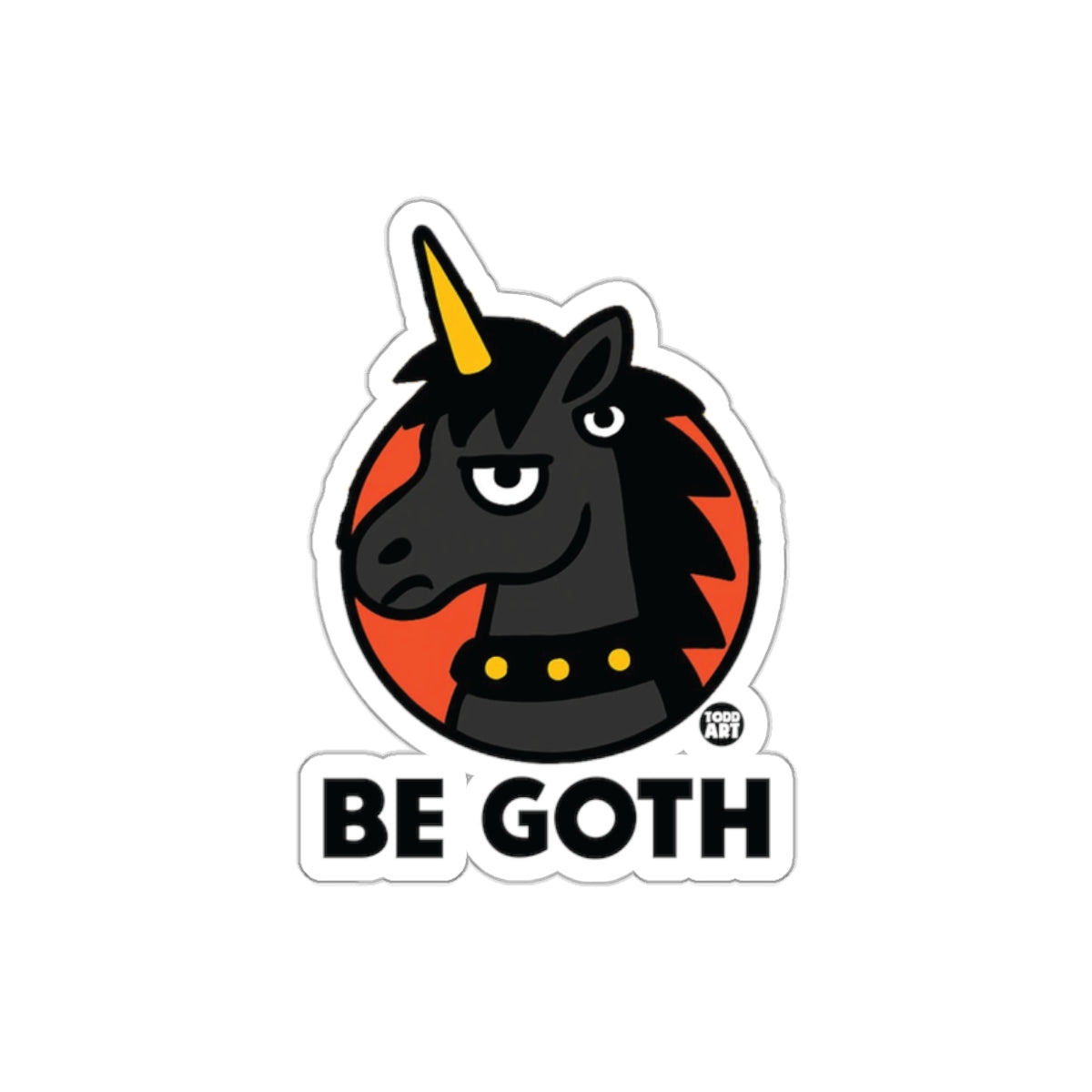 Be Goth Unicorn Sticker with a Orange Background
