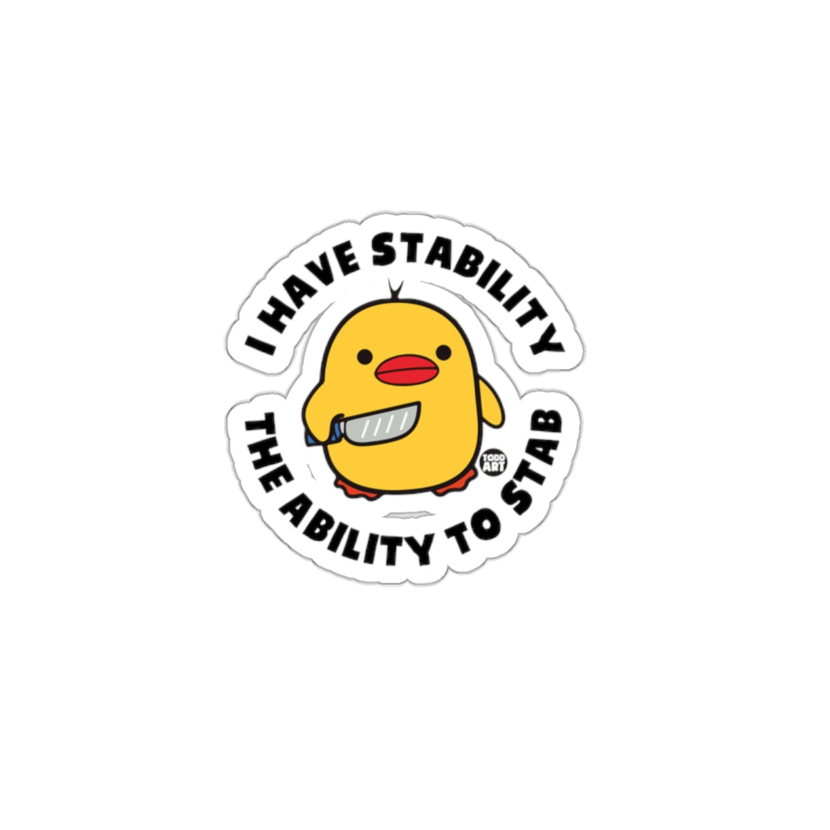I Have Stability The Ability to Stab Sticker