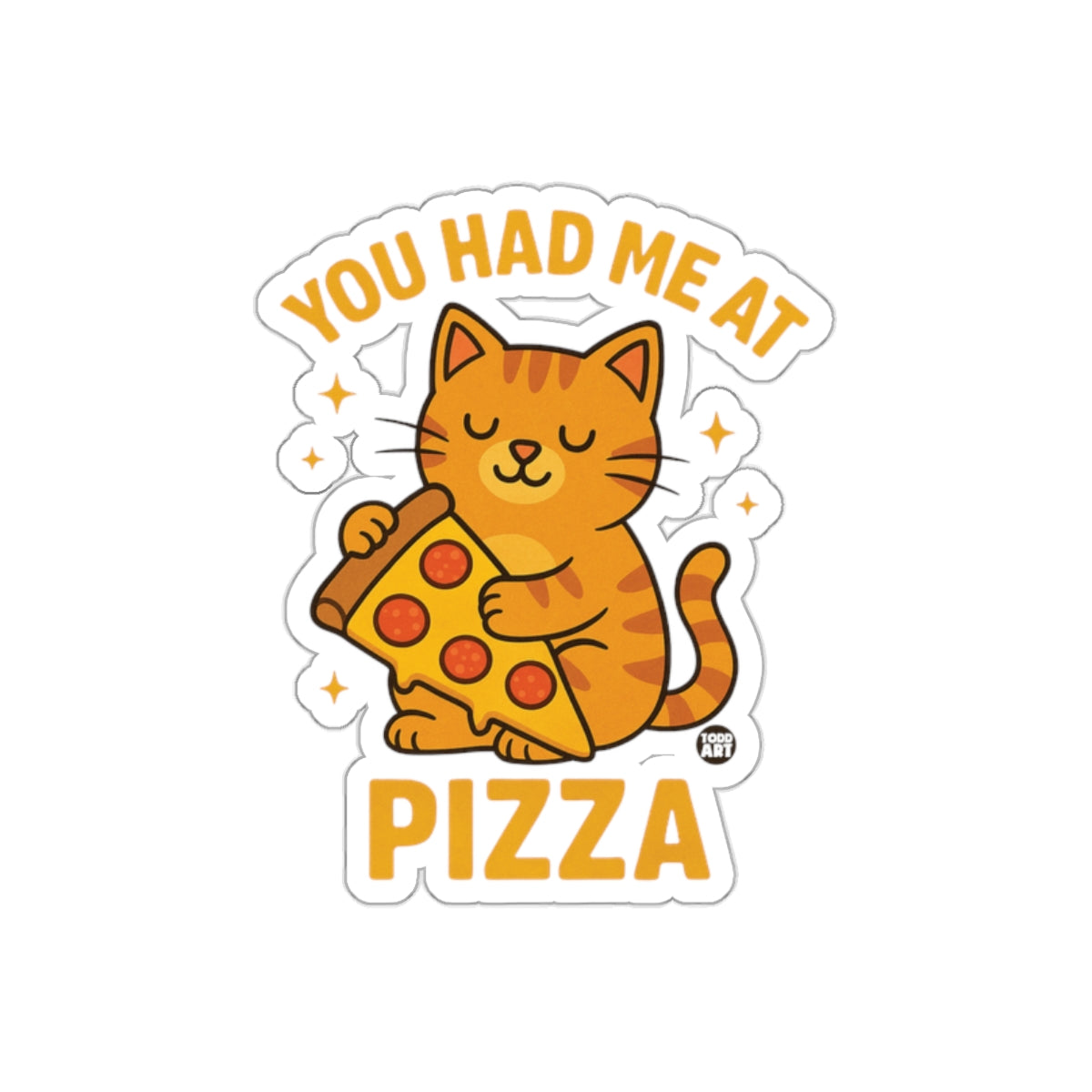 You Had Me At Pizza Cute Cat Funny Animal Art sticker