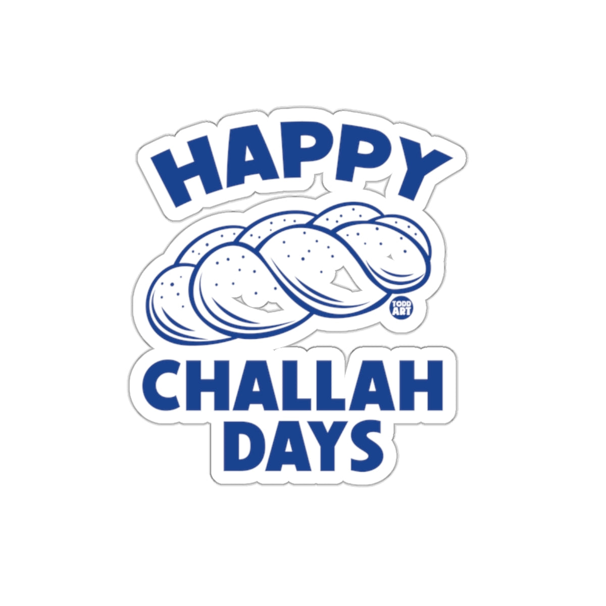 Happy Challah Days Sticker Fun Holiday Design