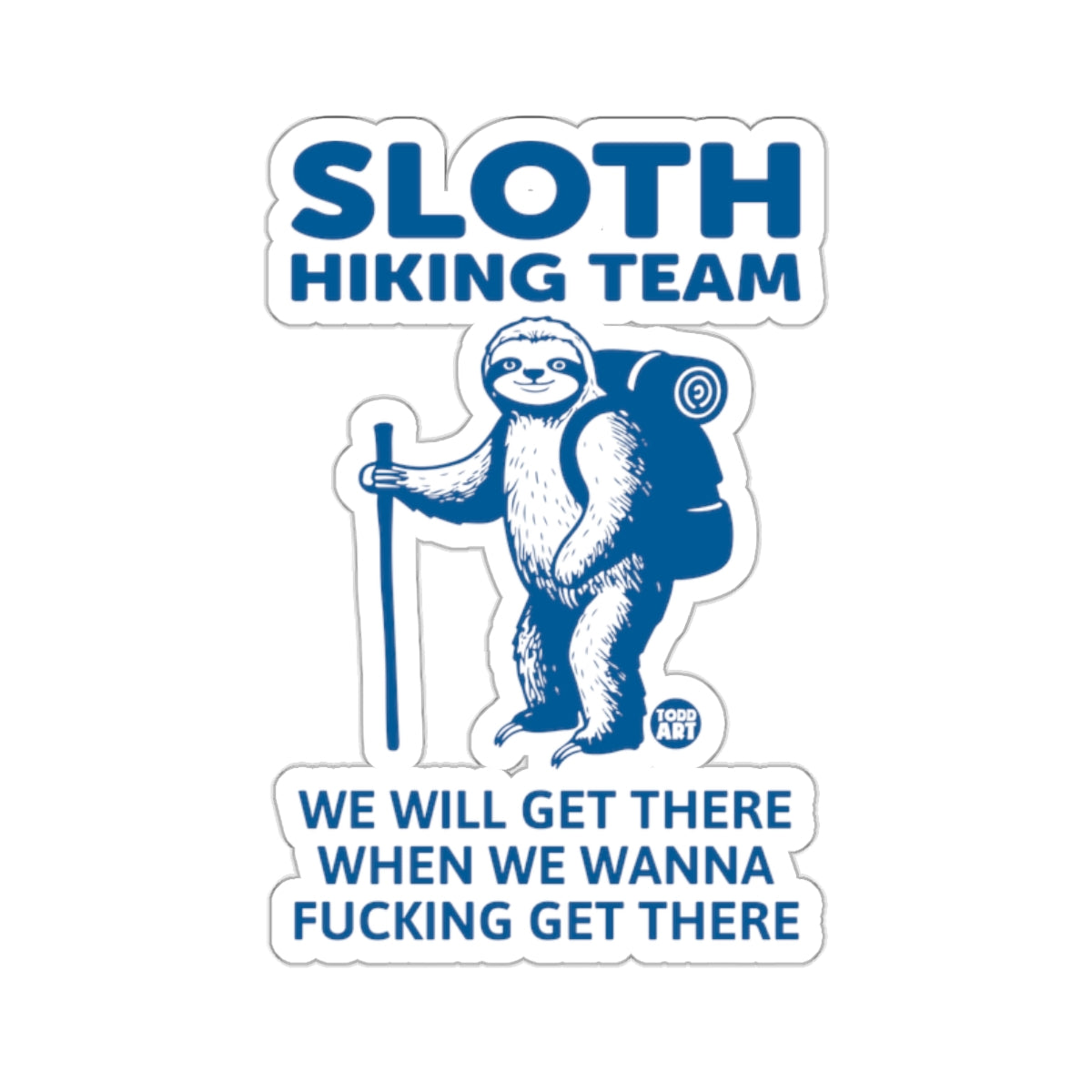 Sloth Hiking Team Funny Todd Art Design Hiking sticker