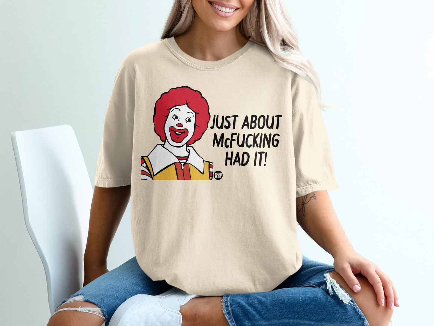 T-shirt with Ronald McDonald graphic and text "JUST ABOUT MCFUCKING HAD IT!".