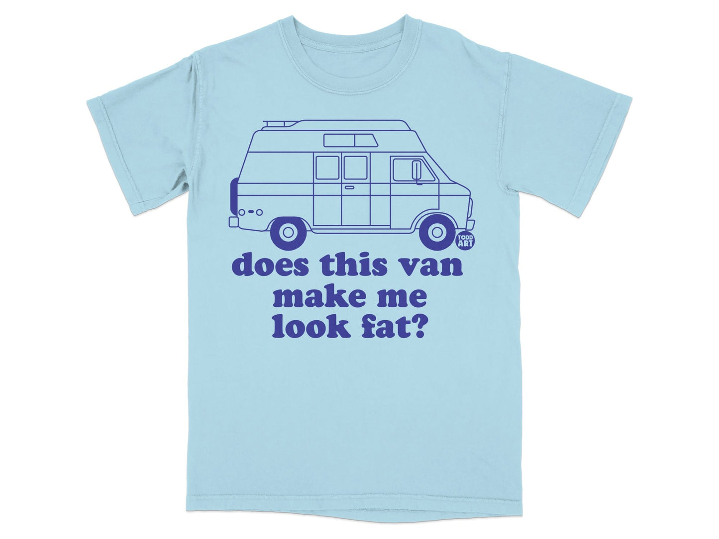 Does This Van Make Me Look Fat? T-shirt