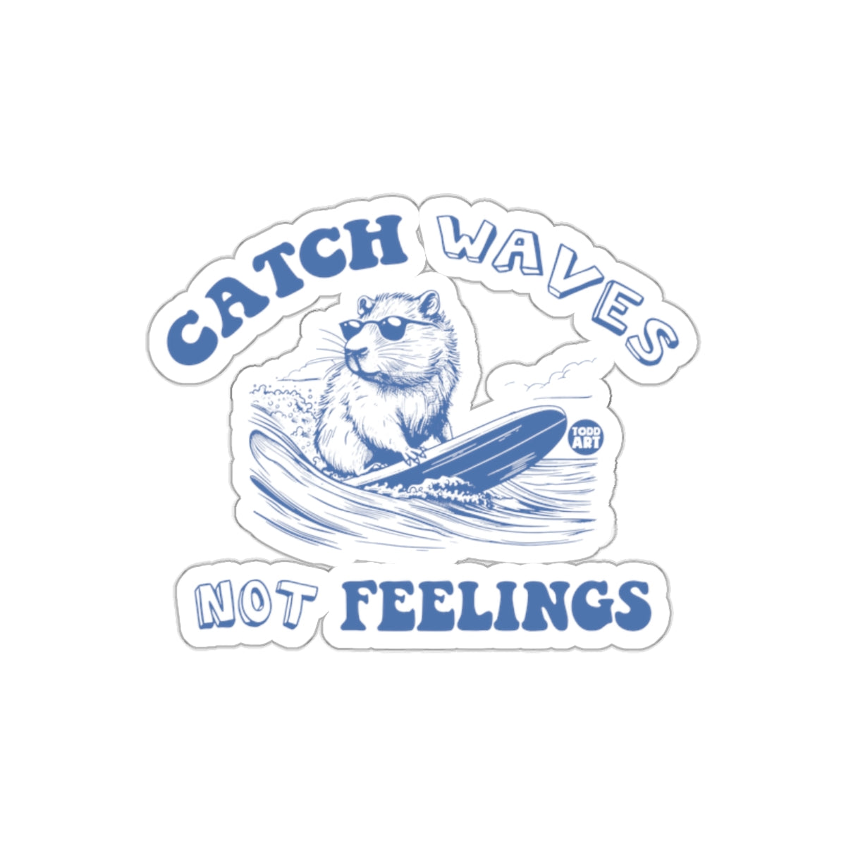 Catch Waves Not Feelings Illustrated Sticker