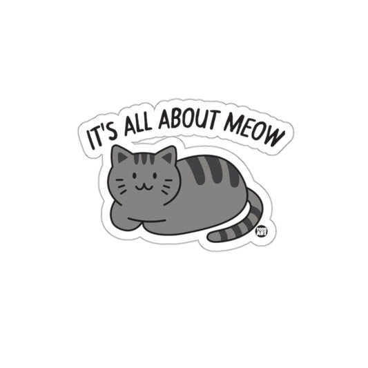 It's All About Meow Gray Cat Illustration Art Stickers