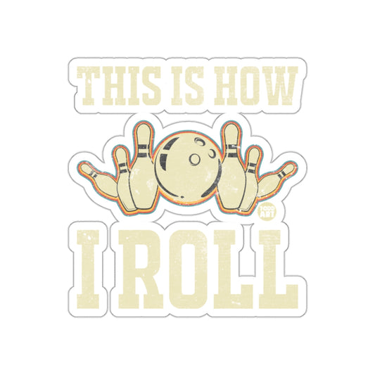 This Is How I Roll Bowling Design Illustration sticker