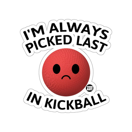 Im Always Picked Last In Kickball Sad Ball Face Stickers