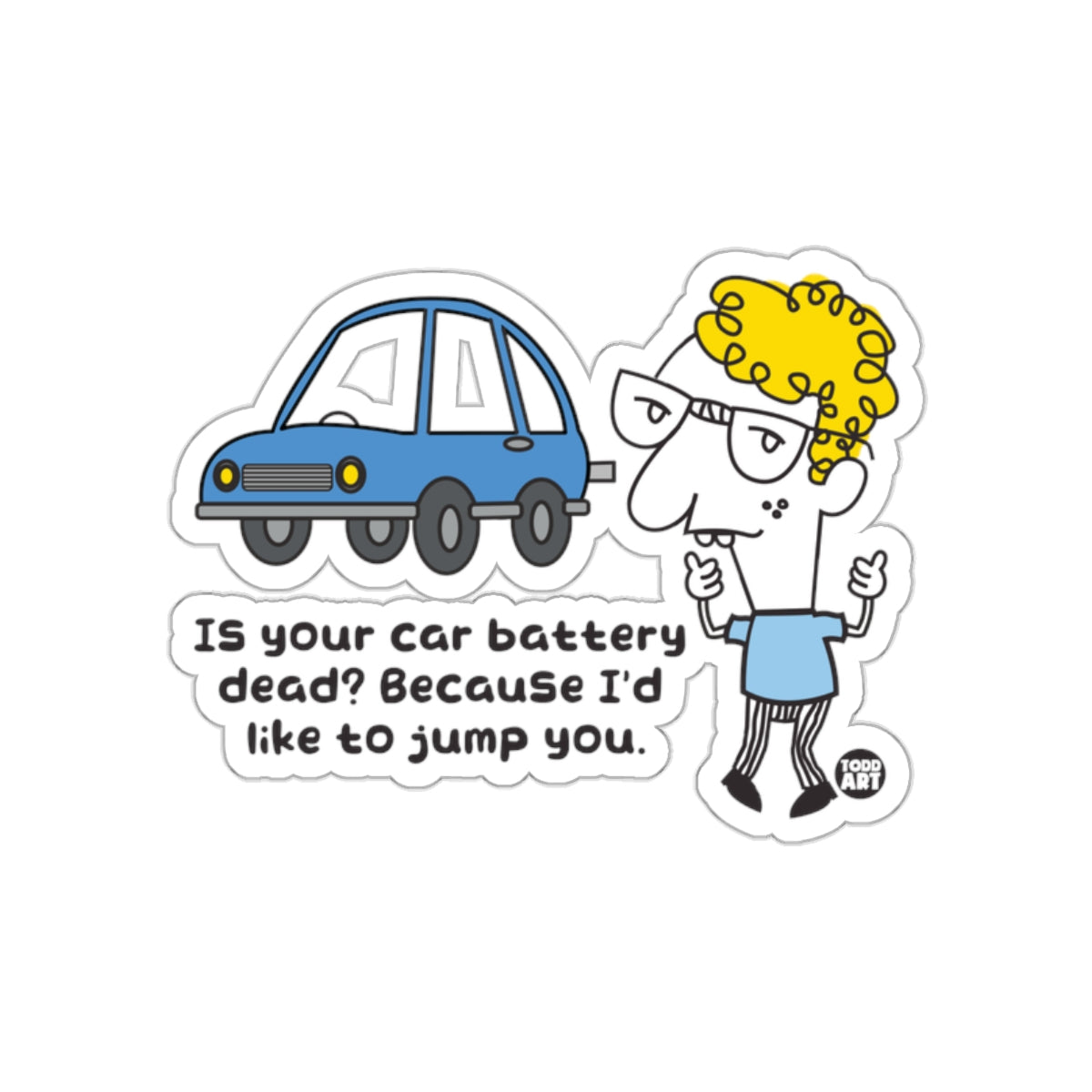 Is Your Car Battery Dead Funny Automotive Sticker