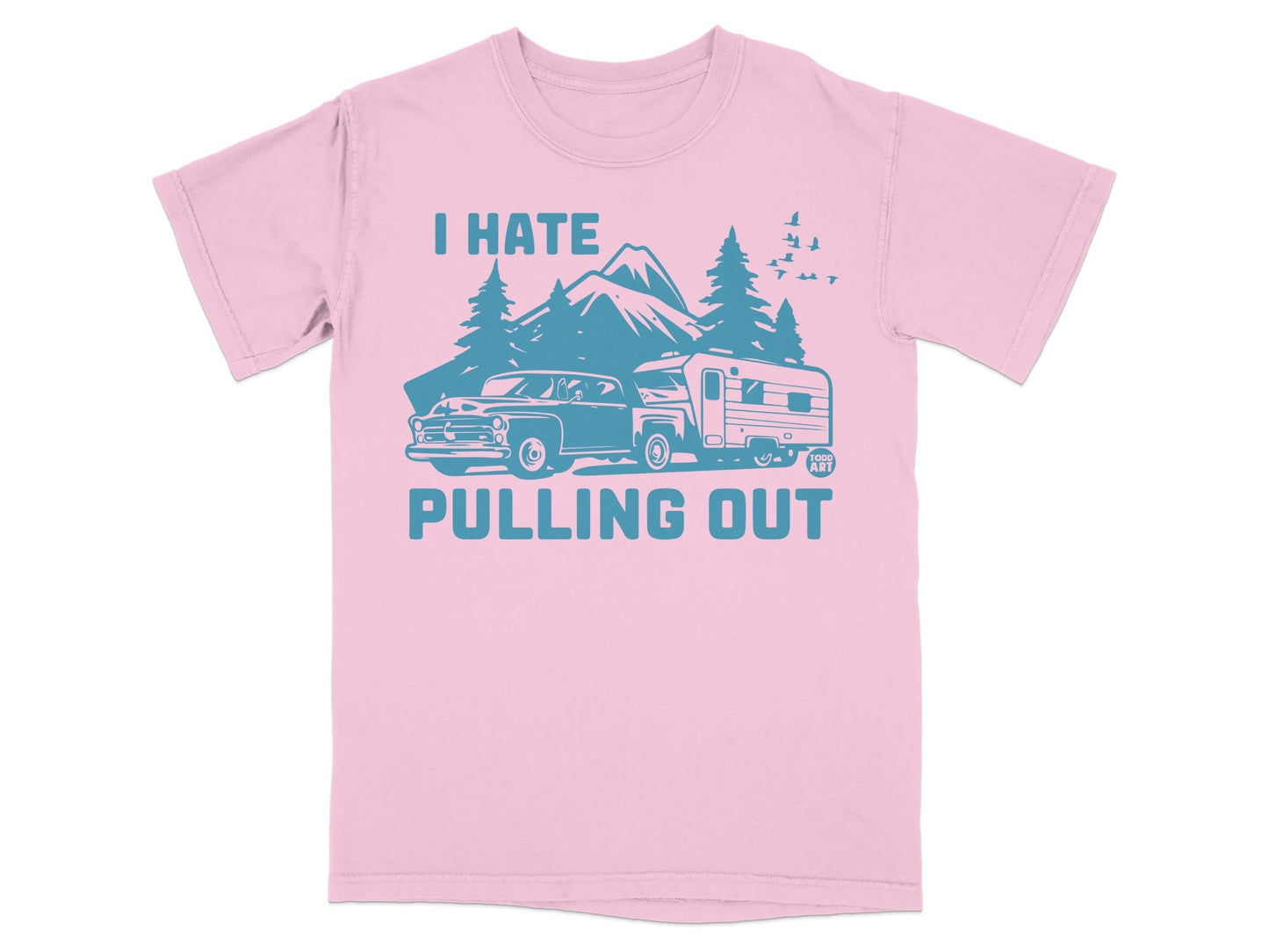Pink t-shirt with "I HATE PULLING OUT" text and vintage truck with camper.